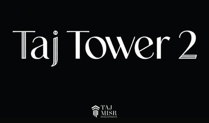 تاج تاور 2 العاصمة الادارية Taj Tower 2 New Capital